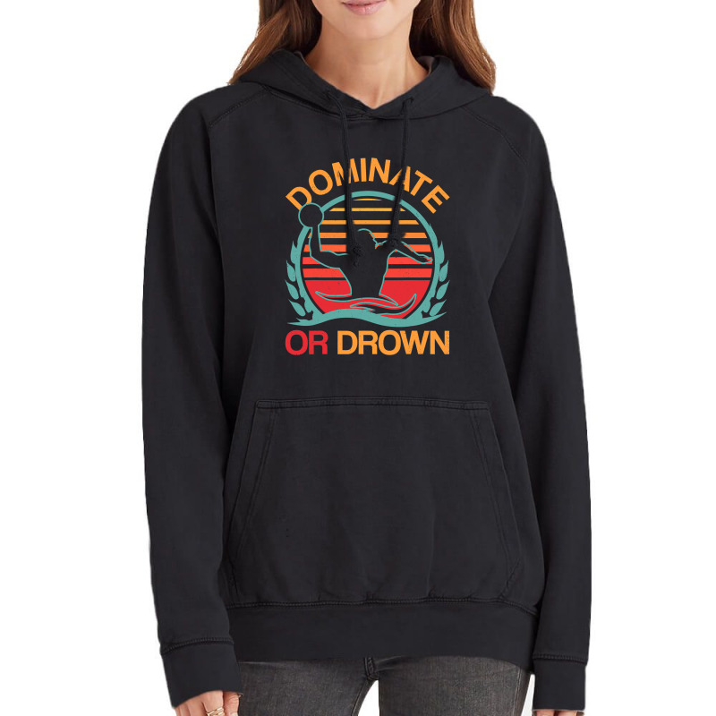 Water Polo Dominate Or Drown Funny Waterpolo Player T Shirt Vintage Hoodie by longduong89 | Artistshot