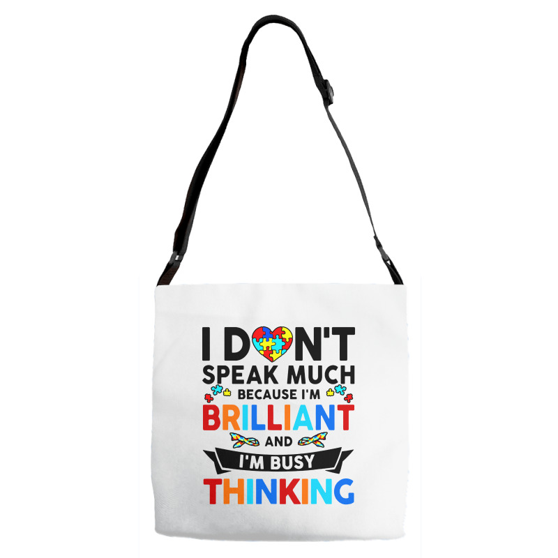 I Dont Speak Much Because I'm Brilliant Busy Thinking Adjustable Strap Totes | Artistshot