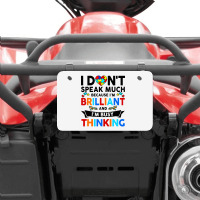 I Dont Speak Much Because I'm Brilliant Busy Thinking Atv License Plate | Artistshot