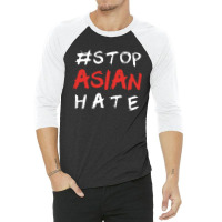 Asian Lives Matter , Stop Asian Hate 3/4 Sleeve Shirt | Artistshot