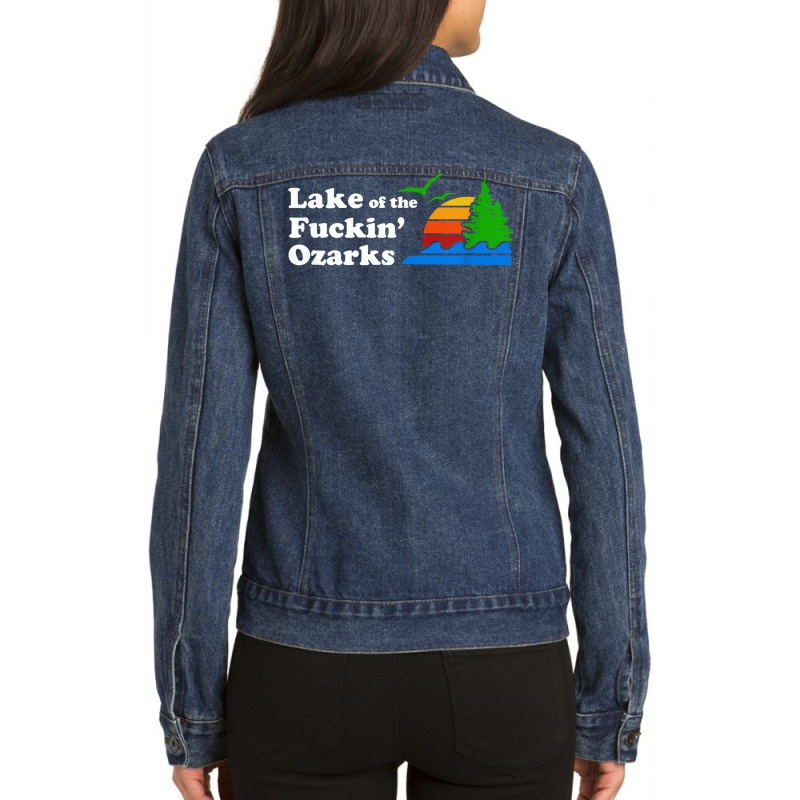 Funny Lake Of The Fuckin' Ozarks Missouri T Shirt  Gift Ladies Denim Jacket by TappanSajan | Artistshot