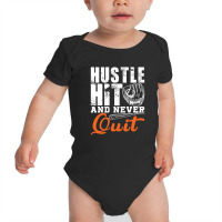 Hustle Hit And Never Quit Baby Bodysuit | Artistshot