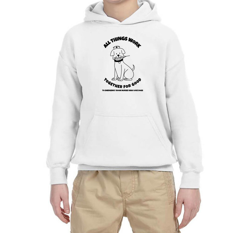 All Things Work Together For Good To Emergency Room Nurses Who Love Do Youth Hoodie | Artistshot