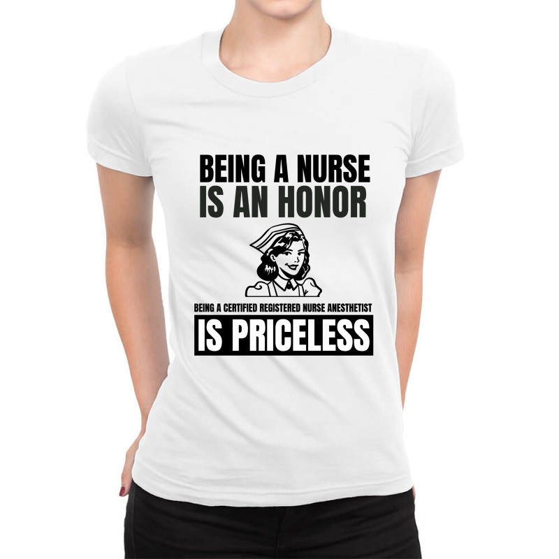 Being A Nurse Is An Honor Being A Certified Nurse Registered Anestheti Ladies Fitted T-shirt | Artistshot