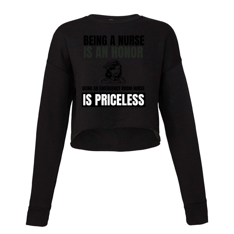 Being A Nurse Is An Honor Being An Emergency Room Nurse Is Priceless Cropped Sweater by Favorite | Artistshot