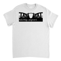 Funny Build A Bridge Welder Metalworker Architect Engineer Long Sleeve Classic T-shirt | Artistshot