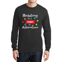 Reading Is A Ticket To Adventure Fun Book School Long Sleeve Shirts | Artistshot