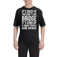 Funny Smart People Bridge Card Game Love Playing Bridge Gift T Shirt Youth Tee | Artistshot