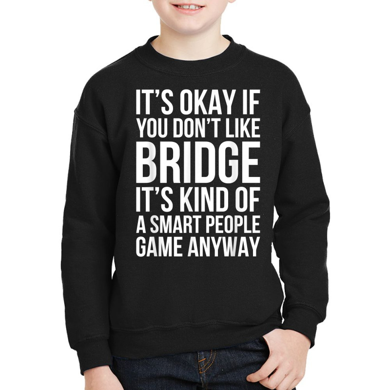 Funny Smart People Bridge Card Game Love Playing Bridge Gift T Shirt Youth Sweatshirt by ReagerAero | Artistshot