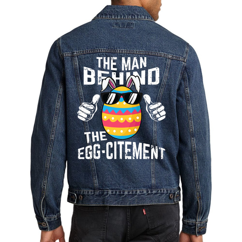 Mens The Man Behind The Egg Citement Shirt Men Easter Pregnancy T Shir Men Denim Jacket | Artistshot