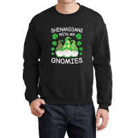 Shenanigans With My Gnomies St. Patricks Day Gnomes Irish Crewneck Sweatshirt | Artistshot