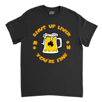 Light Beer Drinking Saint Patricks Shut Up Classic T-shirt | Artistshot