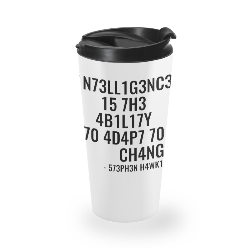 Intelligence Is The Ability To Adapt To Change Travel Mug | Artistshot