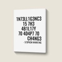 Intelligence Is The Ability To Adapt To Change Portrait Canvas Print | Artistshot