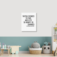 Intelligence Is The Ability To Adapt To Change Portrait Canvas Print | Artistshot