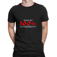 Always Give 100% Unless You're Donating Blood T-shirt | Artistshot