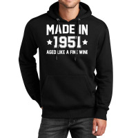 Made In 1951 Aged Like A Fine Wine Unisex Hoodie | Artistshot