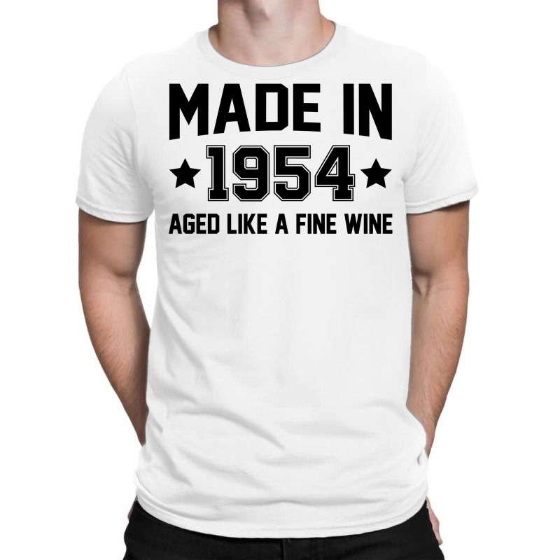 Made In 1954 Aged Like A Fine Wine T-shirt | Artistshot