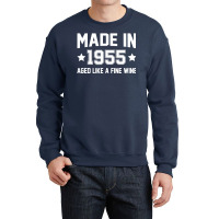 Made In 1955 Aged Like A Fine Wine Crewneck Sweatshirt | Artistshot