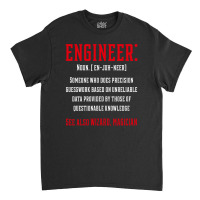 Engineer Funny Definition - Jobs Gift Occupation Classic T-shirt | Artistshot