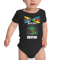 First Grade Teacher   Destini   First Name Personalized T Shirt Baby Bodysuit | Artistshot