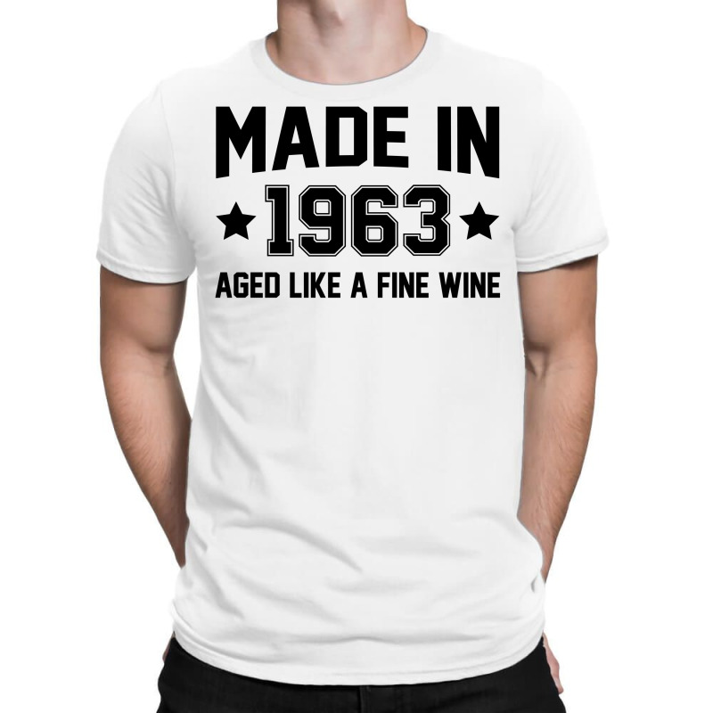 Made In 1963 Aged Like A Fine Wine T-shirt | Artistshot