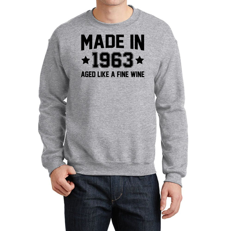 Made In 1963 Aged Like A Fine Wine Crewneck Sweatshirt | Artistshot