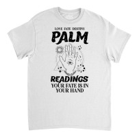 Palm Reading Astrology Hand Reading Funny Palmistry T Shirt Classic T-shirt | Artistshot