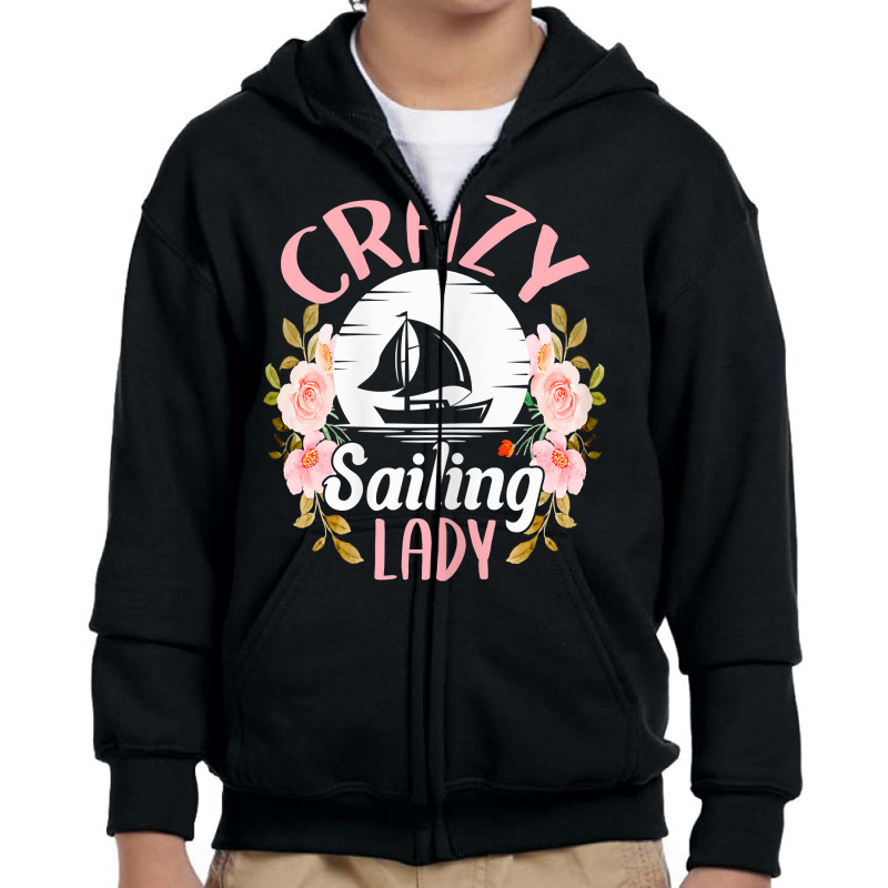 Womens Sailing Shirt Funny Crazy Sailing Lady Sailboat T Shirt Youth Zipper Hoodie | Artistshot