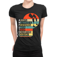 Amputee Always Motivated And Perseveres Leg Prosthetic Disab T Shirt Ladies Fitted T-shirt | Artistshot