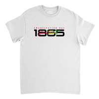 Emancipation Day Juneteenth 1865 Classic T-shirt | Artistshot