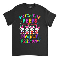 Easter Day My Favorite Peeps Call Me Classic T-shirt | Artistshot