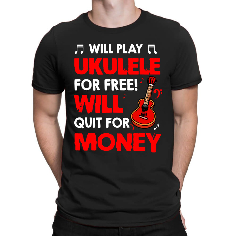 Will Play Ukulele For Free Will T-shirt | Artistshot