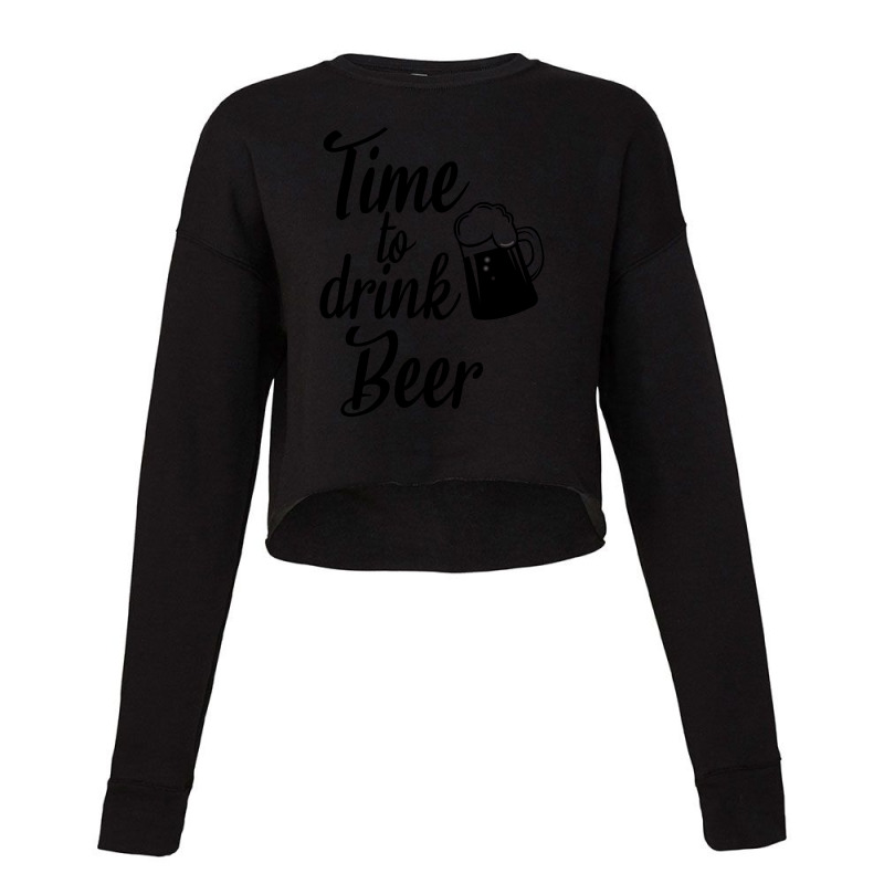 Time To Drink Beer Cropped Sweater | Artistshot