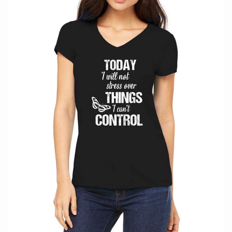 Today I Will Not Stress Over Things I Can't Control Women's V-neck T-shirt | Artistshot