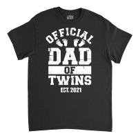 Official Dad Of Twins 2021 T Shirt Classic T-shirt | Artistshot