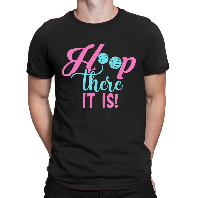 Hoop There It Is T-shirt | Artistshot