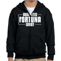 Audentis Fortuna Iuvat Latin Language Saying Latin Quote T Shirt Youth Zipper Hoodie | Artistshot