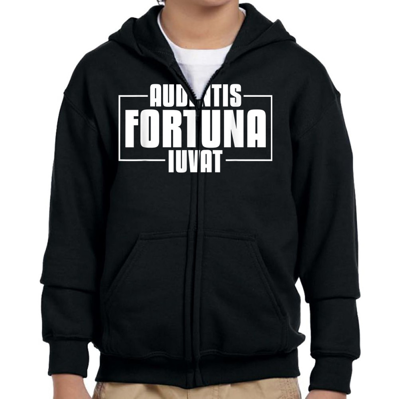 Audentis Fortuna Iuvat Latin Language Saying Latin Quote T Shirt Youth Zipper Hoodie by tamarogbbrazee4 | Artistshot