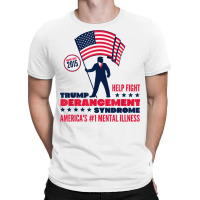 Help Fight Trump Derangement Syndrome Funny Pro Trump T Shirt T-shirt | Artistshot