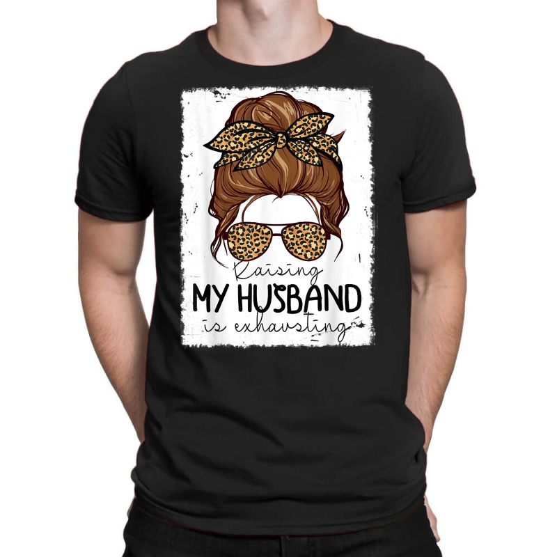 Raising My Husband Is Exhausting Costume Leopard Messy Bun  Classic T T-shirt | Artistshot