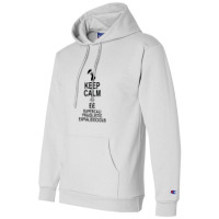 Keep Calm And Be Supercalifragilisticexpialidocious Champion Hoodie | Artistshot