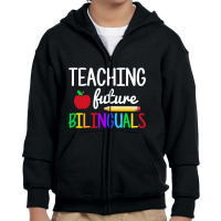 Teaching Future Bilinguals, Bilingual Spanish Teacher T Shirt Youth Zipper Hoodie | Artistshot