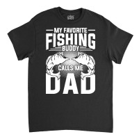 Fishing T  Shirt Fisherman Dad Fathers Day Angling Hobby Fish Funny Fi Classic T-shirt | Artistshot