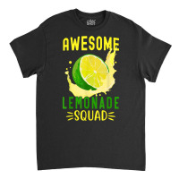 Awesome Lemonade Squad For Lemonade Stand Summer Vacation T Shirt Classic T-shirt | Artistshot