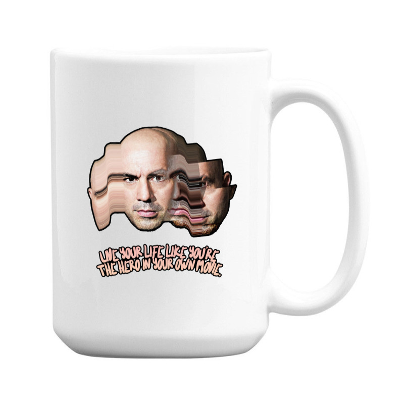 Live Your Life Like You’re The Hero In Your Own Movie Joe Rogan 15 Oz Coffee Mug | Artistshot