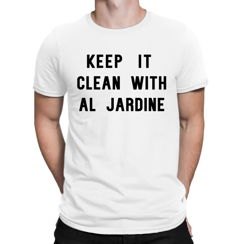 Keep It Clean With Al Jardine T-shirt | Artistshot