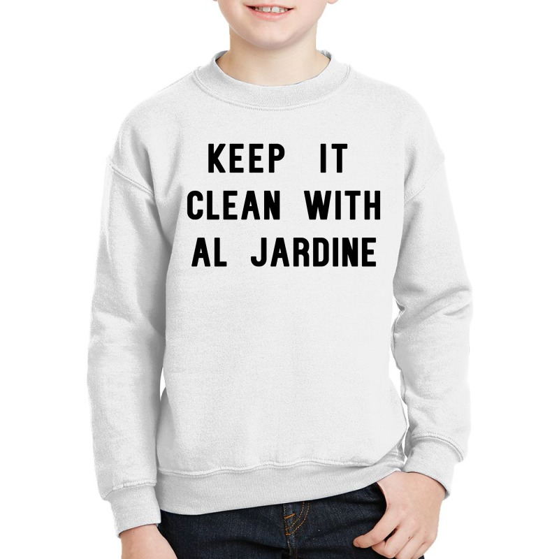 Keep It Clean With Al Jardine Youth Sweatshirt | Artistshot