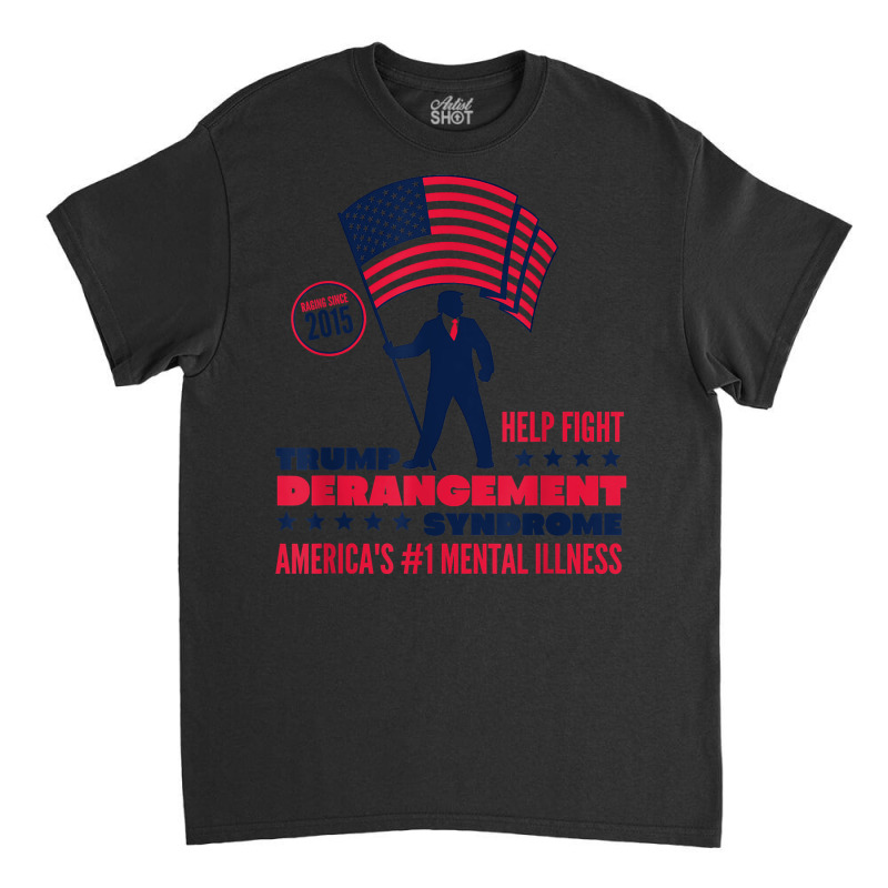 Help Fight Trump Derangement Syndrome Funny Pro Trump T Shirt Classic T-shirt | Artistshot