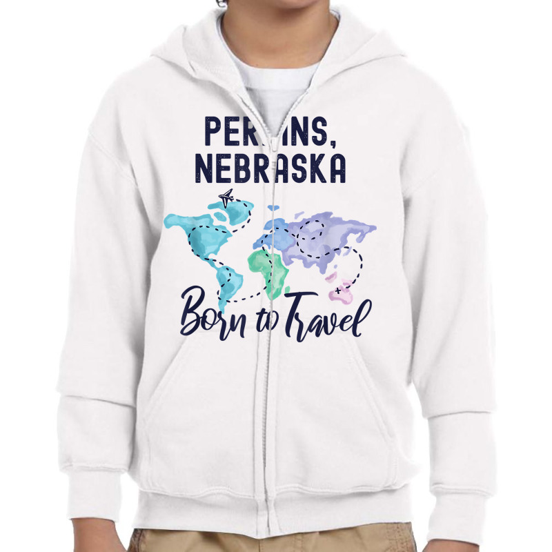 Perkins Nebraska Born To Travel World Explorer T Shirt Youth Zipper Hoodie | Artistshot